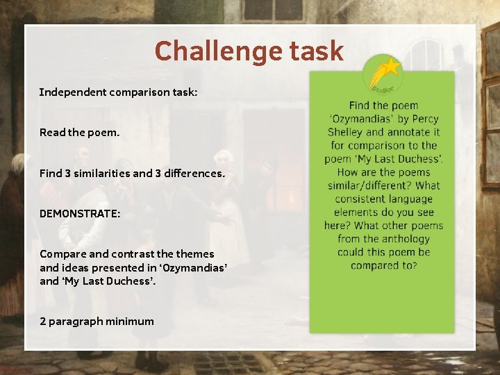 Challenge task Independent comparison task: Read the poem. Find 3 similarities and 3 differences.