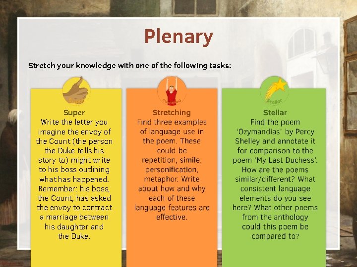 Plenary Stretch your knowledge with one of the following tasks: Super Write the letter