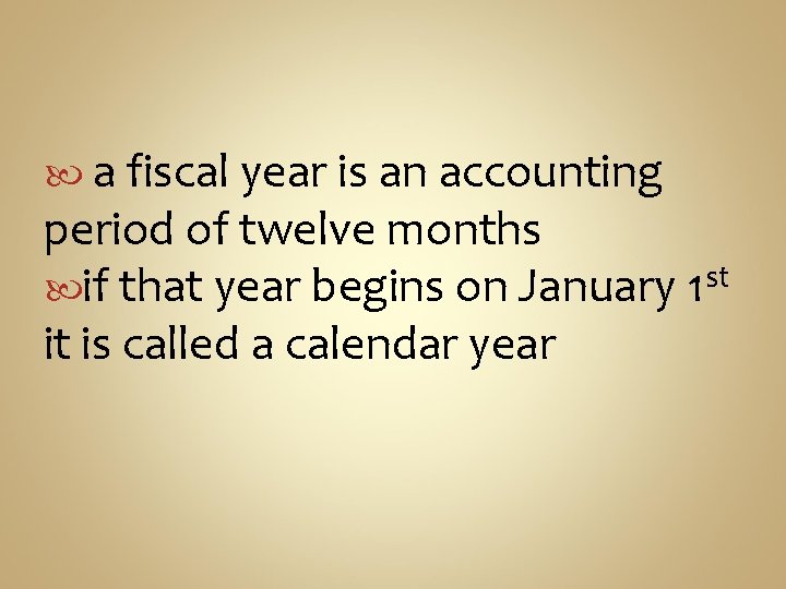  a fiscal year is an accounting period of twelve months st if that
