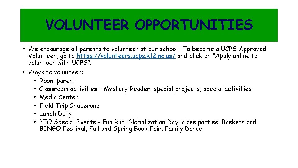 VOLUNTEER OPPORTUNITIES • We encourage all parents to volunteer at our school! To become