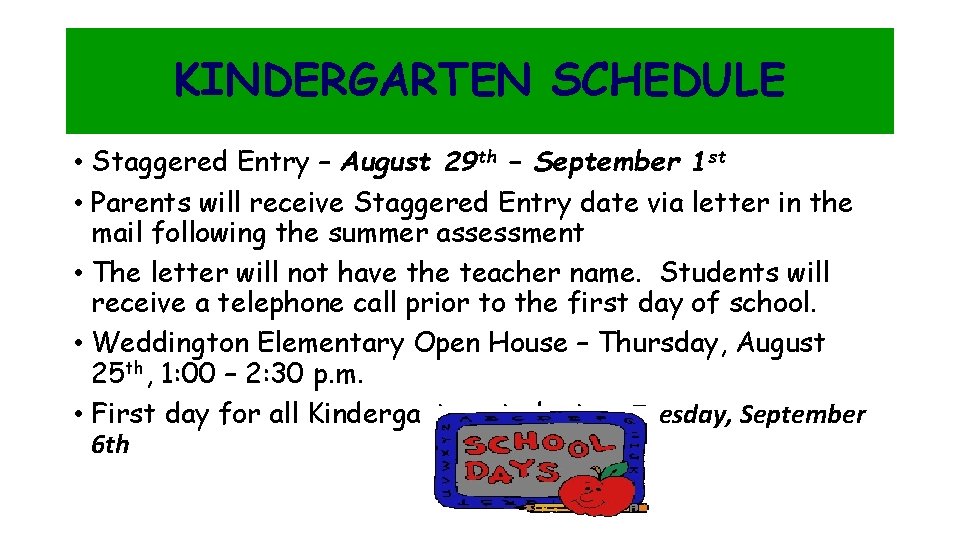 KINDERGARTEN SCHEDULE • Staggered Entry – August 29 th – September 1 st •