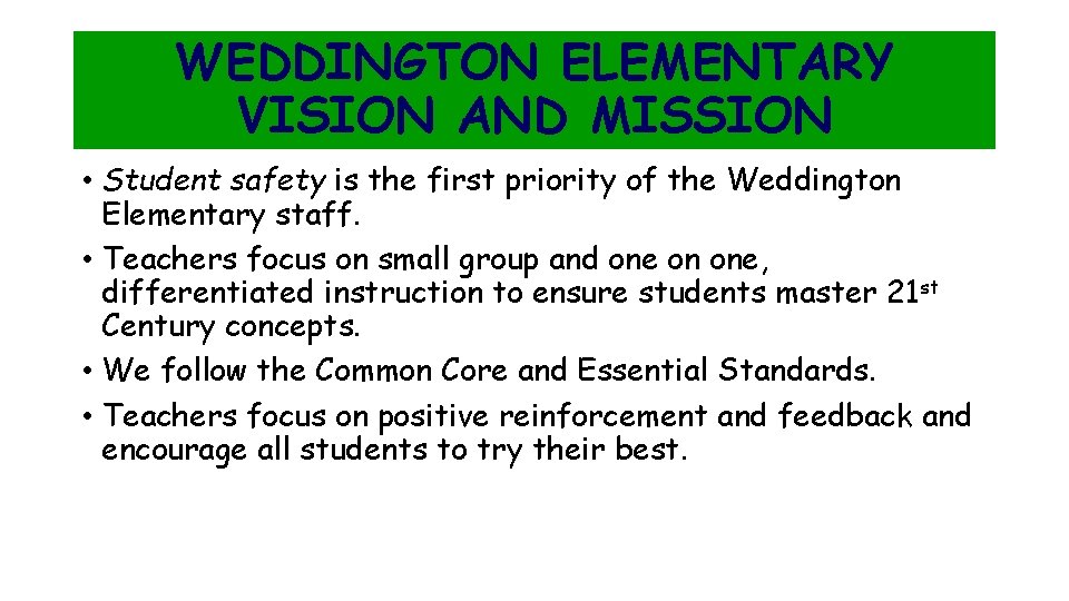 WEDDINGTON ELEMENTARY VISION AND MISSION • Student safety is the first priority of the