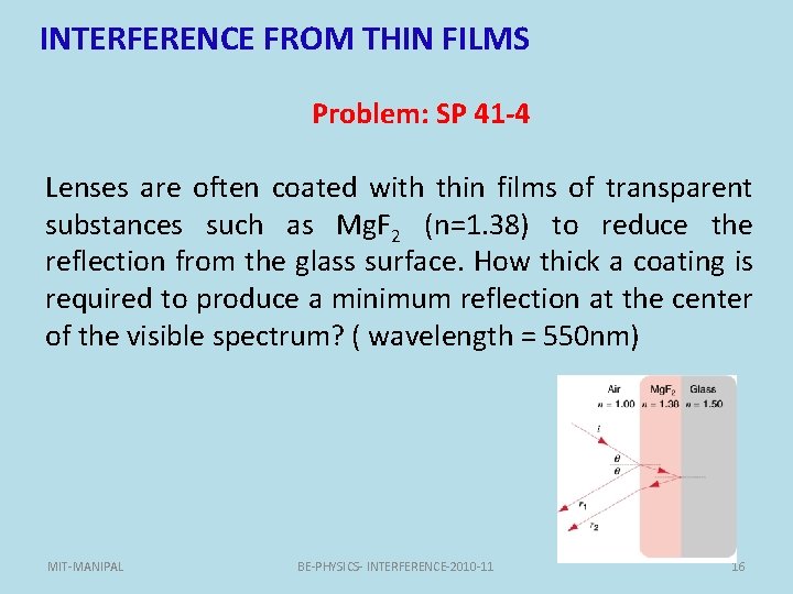 INTERFERENCE FROM THIN FILMS Problem: SP 41 -4 Lenses are often coated with thin