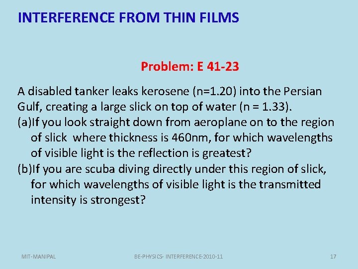 INTERFERENCE FROM THIN FILMS Problem: E 41 -23 A disabled tanker leaks kerosene (n=1.