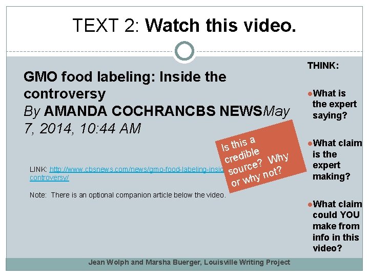 TEXT 2: Watch this video. GMO food labeling: Inside the controversy By AMANDA COCHRANCBS