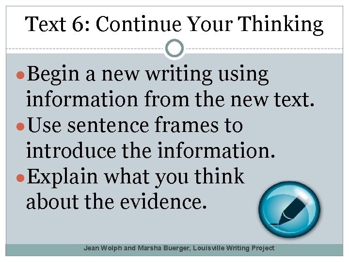 Text 6: Continue Your Thinking ●Begin a new writing using information from the new