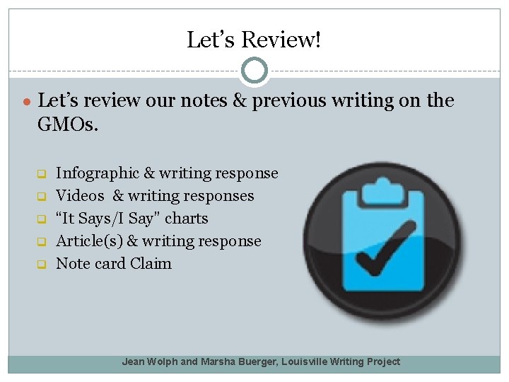 Let’s Review! ● Let’s review our notes & previous writing on the GMOs. q