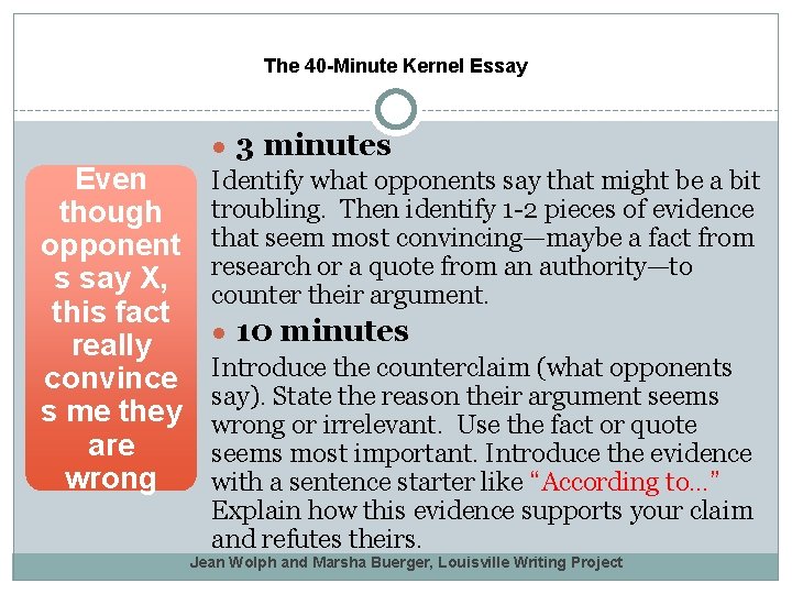 The 40 -Minute Kernel Essay ● 3 minutes Even Identify what opponents say that