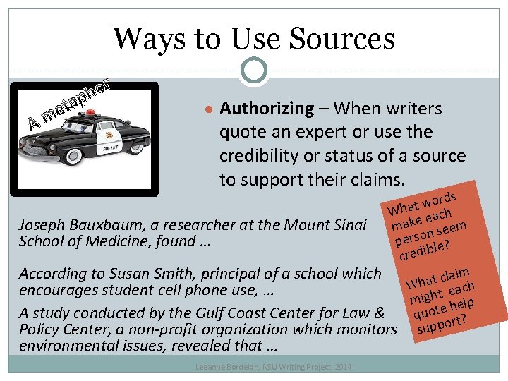 Ways to Use Sources r o h p a t me A ● Authorizing