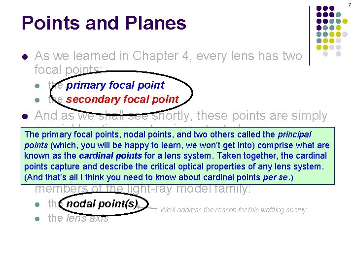7 Points and Planes l As we learned in Chapter 4, every lens has 7 Points and Planes l As we learned in Chapter 4, every lens has