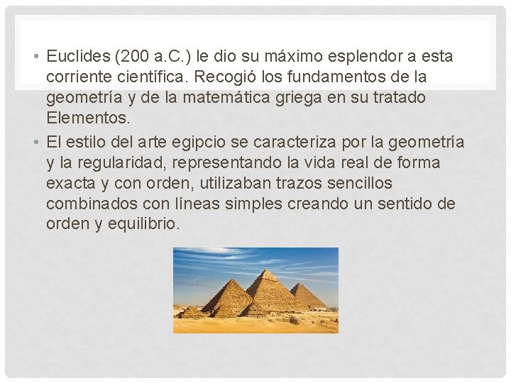  • Euclides (200 a. C. ) le dio su máximo esplendor a esta