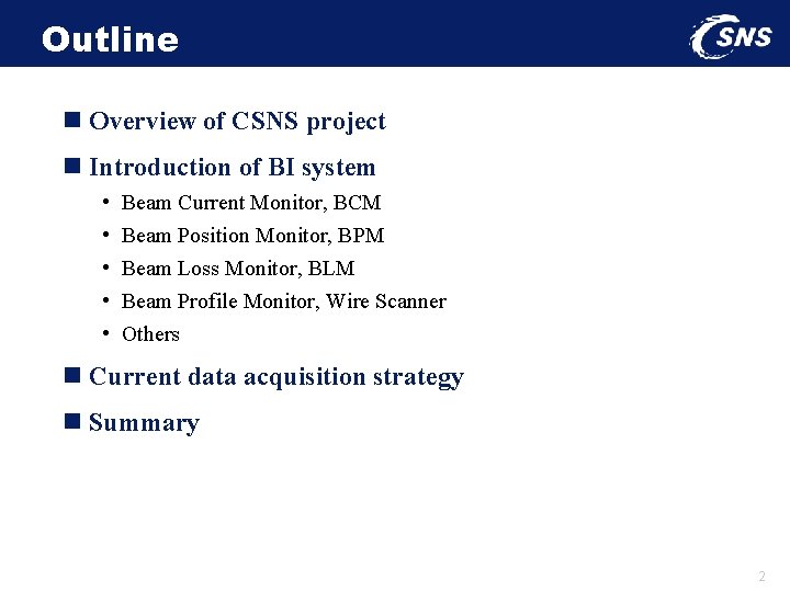 Outline n Overview of CSNS project n Introduction of BI system • • •