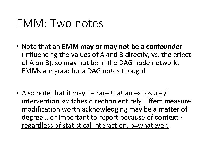 EMM: Two notes • Note that an EMM may or may not be a