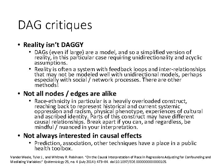 DAG critiques • Reality isn’t DAGGY • DAGs (even if large) are a model,
