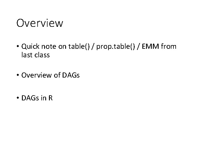 Overview • Quick note on table() / prop. table() / EMM from last class