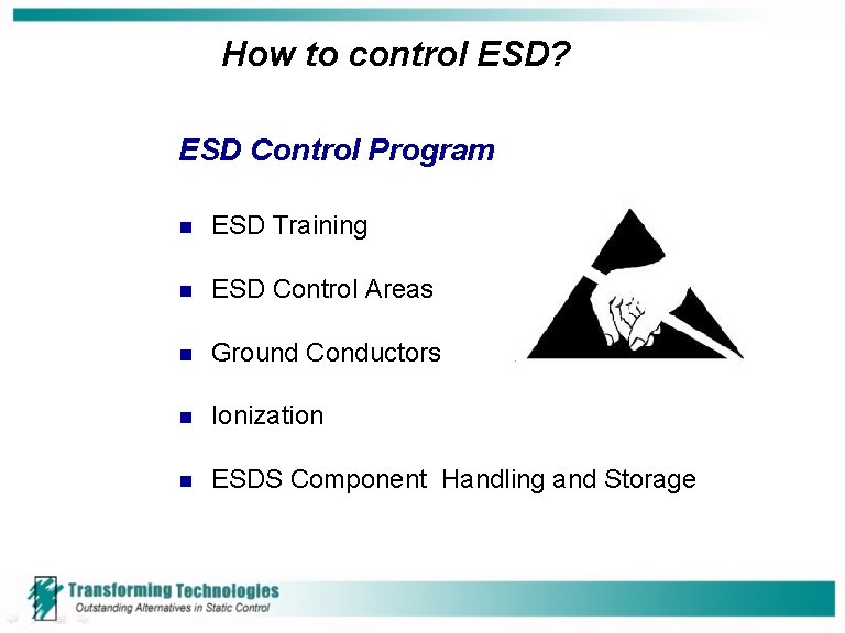 How to control ESD? ESD Control Program n ESD Training n ESD Control Areas How to control ESD? ESD Control Program n ESD Training n ESD Control Areas