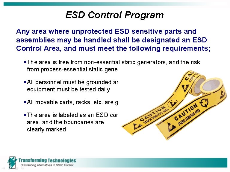 ESD Control Program Any area where unprotected ESD sensitive parts and assemblies may be ESD Control Program Any area where unprotected ESD sensitive parts and assemblies may be