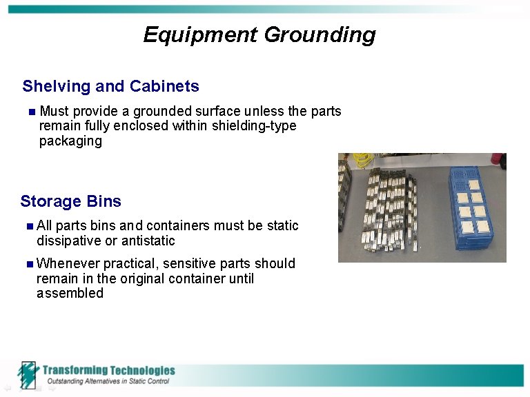 Equipment Grounding Shelving and Cabinets n Must provide a grounded surface unless the parts Equipment Grounding Shelving and Cabinets n Must provide a grounded surface unless the parts