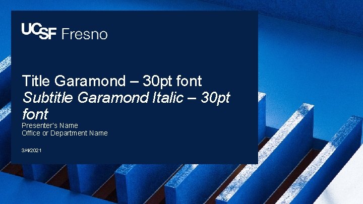 Title Garamond – 30 pt font Subtitle Garamond Italic – 30 pt font Presenter’s