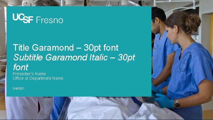 Title Garamond – 30 pt font Subtitle Garamond Italic – 30 pt font Presenter’s