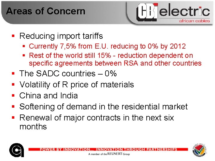 Areas of Concern § Reducing import tariffs § Currently 7, 5% from E. U.