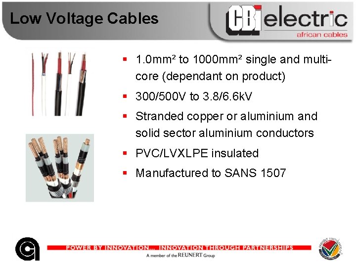 Low Voltage Cables § 1. 0 mm² to 1000 mm² single and multicore (dependant