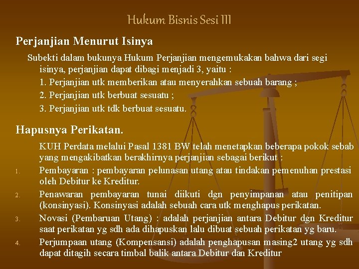 Hukum Bisnis Sesi III Perjanjian Menurut Isinya Subekti dalam bukunya Hukum Perjanjian mengemukakan bahwa