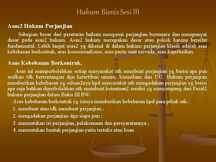 Hukum Bisnis Sesi III Asas 2 Hukum Perjanjian Sebagian besar dari peraturan hukum mengenai