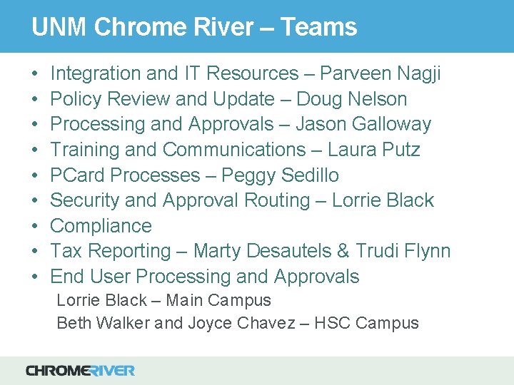 UNM Chrome River – Teams • • • Integration and IT Resources – Parveen