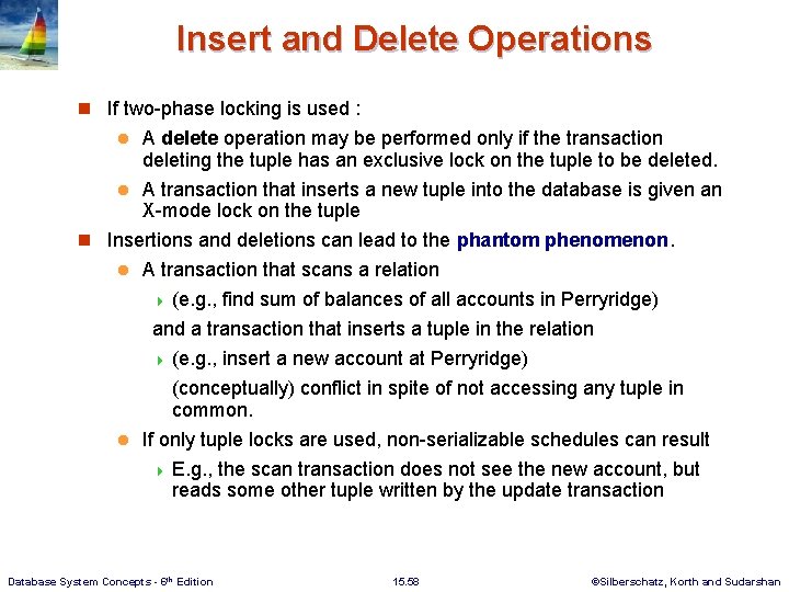 Insert and Delete Operations n If two-phase locking is used : A delete operation