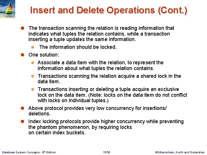 Insert and Delete Operations (Cont. ) n The transaction scanning the relation is reading