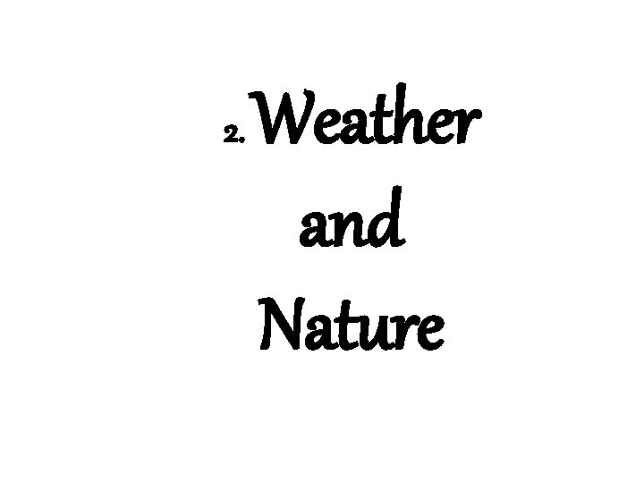 2. Weather and Nature 