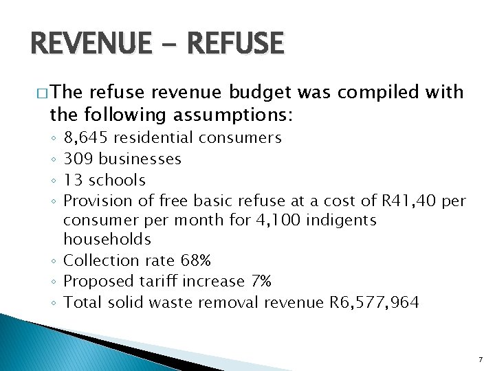 REVENUE - REFUSE � The refuse revenue budget was compiled with the following assumptions: