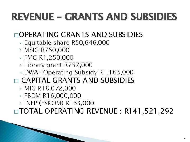 REVENUE – GRANTS AND SUBSIDIES � OPERATING ◦ ◦ ◦ � GRANTS AND SUBSIDIES