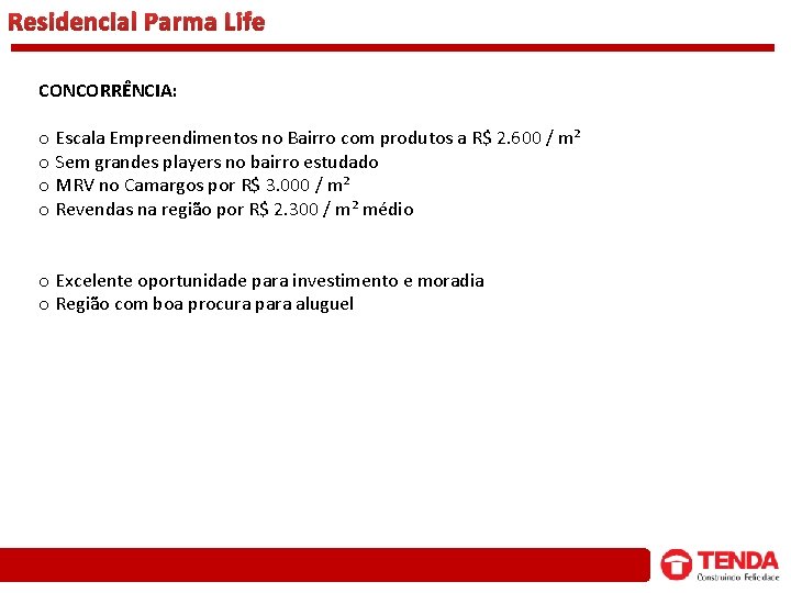 Residencial Parma Life CONCORRÊNCIA: o Escala Empreendimentos no Bairro com produtos a R$ 2.