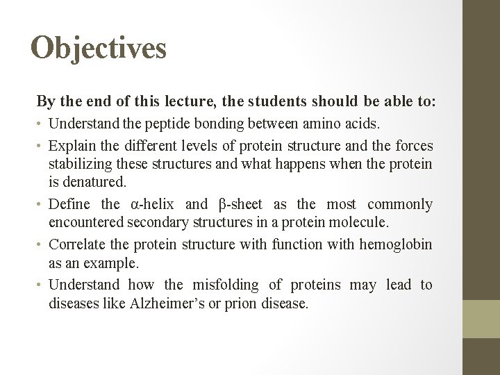 Objectives By the end of this lecture, the students should be able to: •