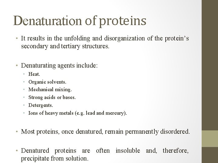 Denaturation of proteins • It results in the unfolding and disorganization of the protein’s