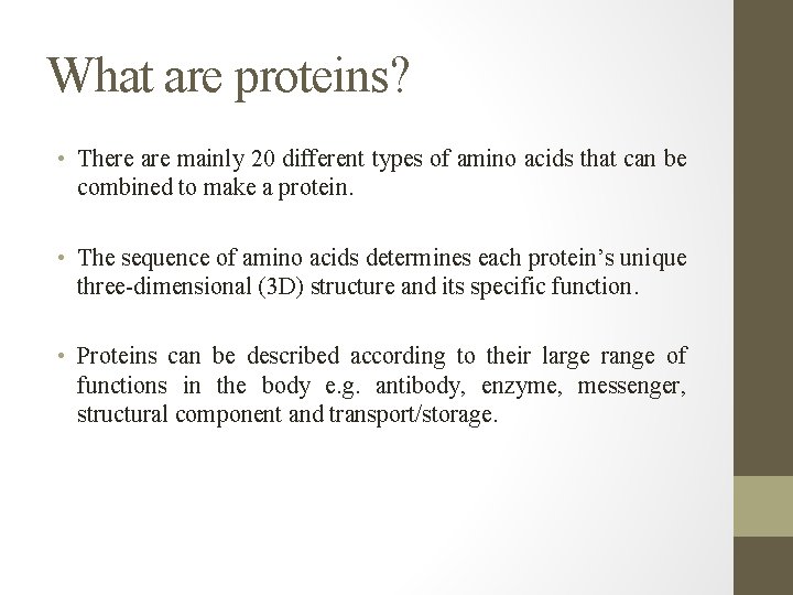 What are proteins? • There are mainly 20 different types of amino acids that