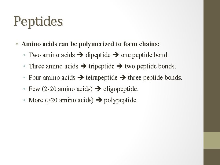 Peptides • Amino acids can be polymerized to form chains: • Two amino acids