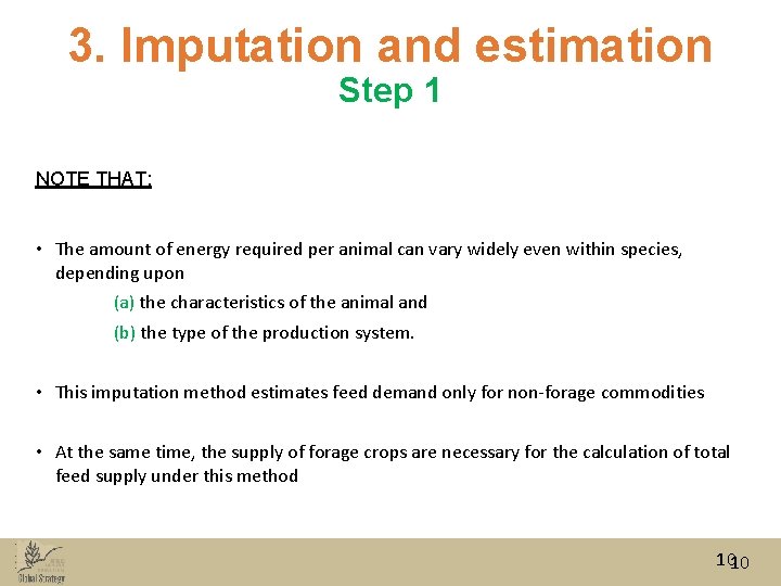 3. Imputation and estimation Step 1 NOTE THAT: • The amount of energy required