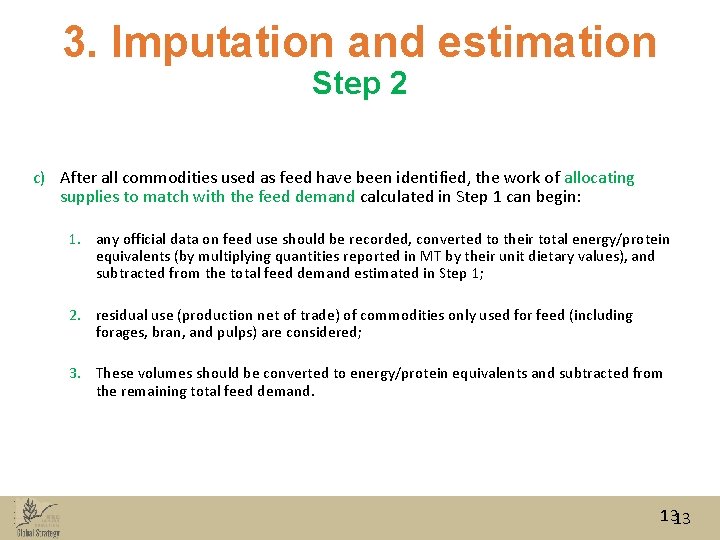 3. Imputation and estimation Step 2 c) After all commodities used as feed have