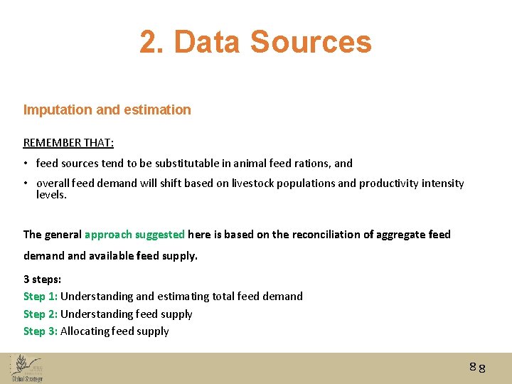 2. Data Sources Imputation and estimation REMEMBER THAT: • feed sources tend to be