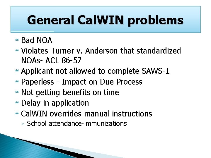 General Cal. WIN problems Bad NOA Violates Turner v. Anderson that standardized NOAs- ACL