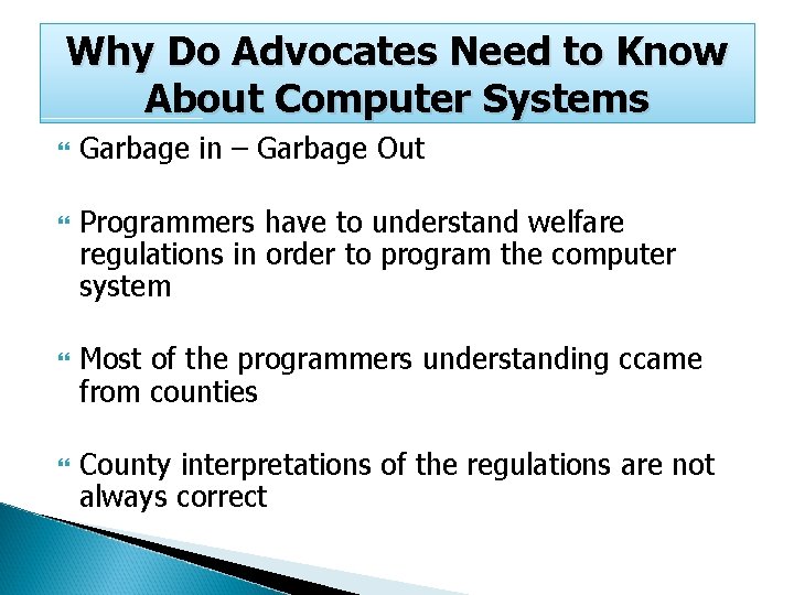 Why Do Advocates Need to Know About Computer Systems Garbage in – Garbage Out