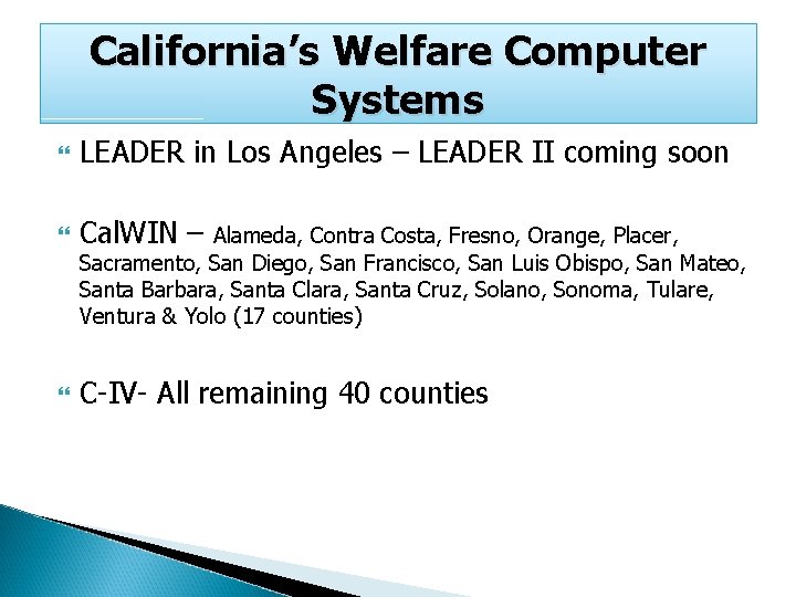 California’s Welfare Computer Systems LEADER in Los Angeles – LEADER II coming soon Cal.