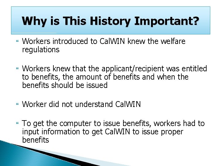 Why is This History Important? Workers introduced to Cal. WIN knew the welfare regulations