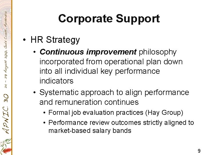 Corporate Support • HR Strategy • Continuous improvement philosophy incorporated from operational plan down