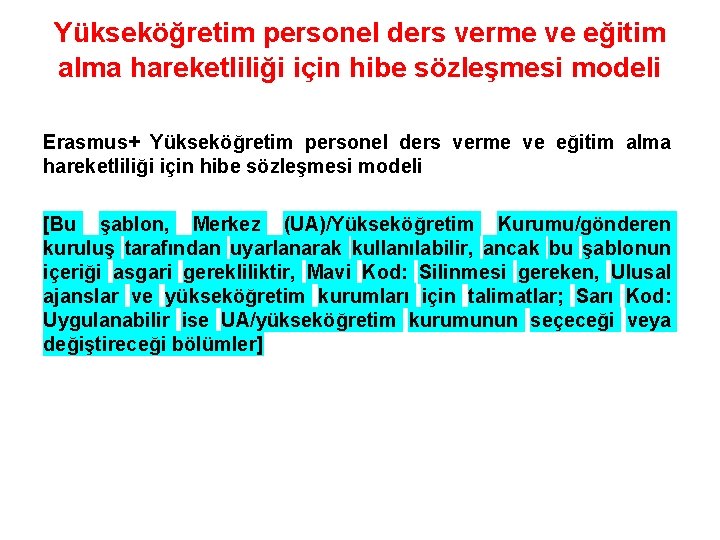 Yükseköğretim personel ders verme ve eğitim alma hareketliliği için hibe sözleşmesi modeli Erasmus+ Yükseköğretim