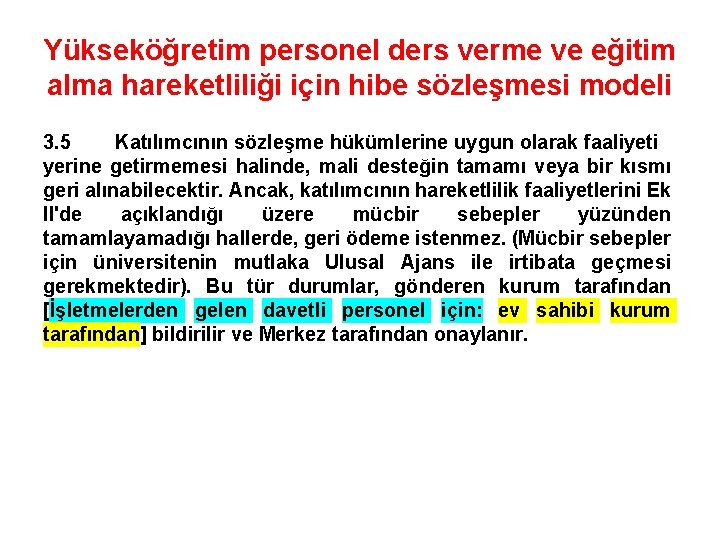 Yükseköğretim personel ders verme ve eğitim alma hareketliliği için hibe sözleşmesi modeli 3. 5