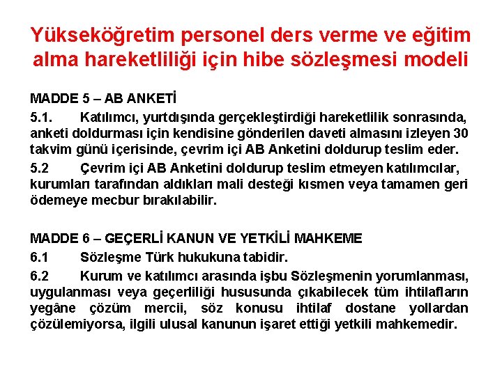 Yükseköğretim personel ders verme ve eğitim alma hareketliliği için hibe sözleşmesi modeli MADDE 5